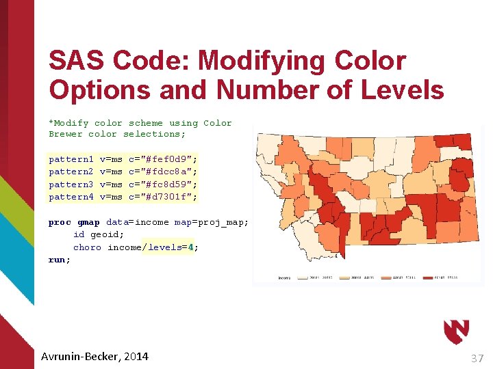 SAS Code: Modifying Color Options and Number of Levels *Modify color scheme using Color