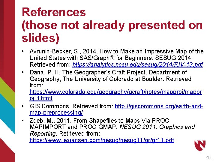 References (those not already presented on slides) • Avrunin-Becker, S. , 2014. How to