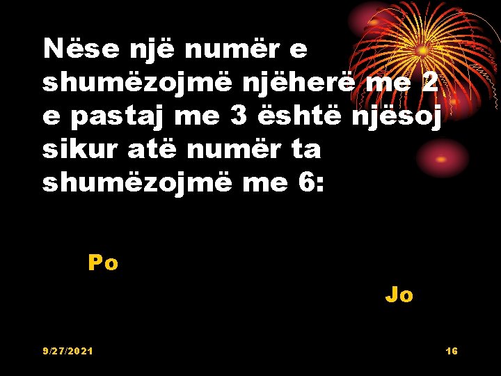 Nëse një numër e shumëzojmë njëherë me 2 e pastaj me 3 është njësoj Nëse një numër e shumëzojmë njëherë me 2 e pastaj me 3 është njësoj