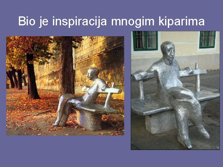 Bio je inspiracija mnogim kiparima 