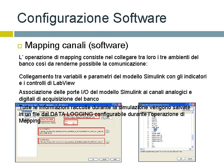 Configurazione Software Mapping canali (software) L’ operazione di mapping consiste nel collegare tra loro