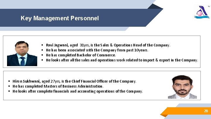 Key Management Personnel § § Ravi Jagwani, aged 31 yrs, is the Sales &