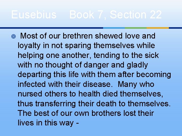 Eusebius ¥ Book 7, Section 22 Most of our brethren shewed love and loyalty