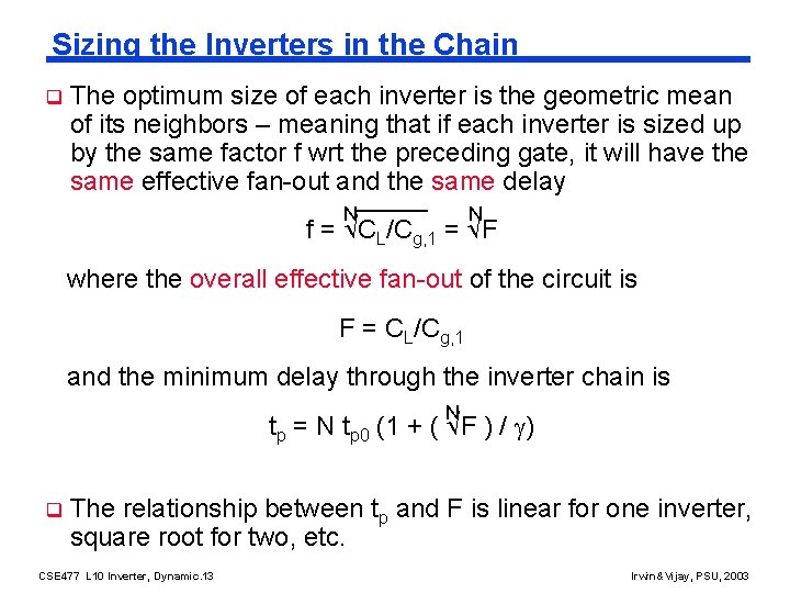 Sizing the Inverters in the Chain q The optimum size of each inverter is