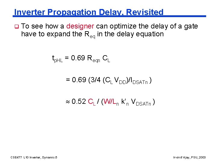 Inverter Propagation Delay, Revisited q To see how a designer can optimize the delay
