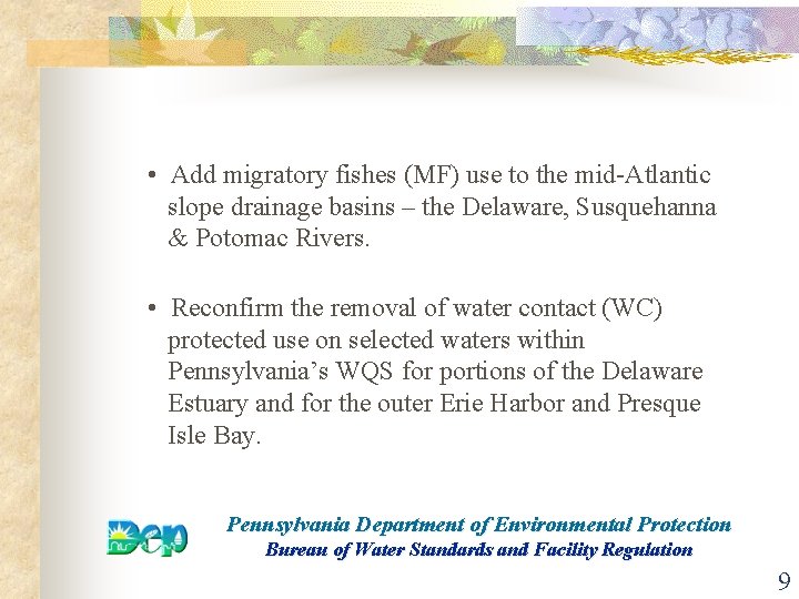  • Add migratory fishes (MF) use to the mid-Atlantic slope drainage basins –