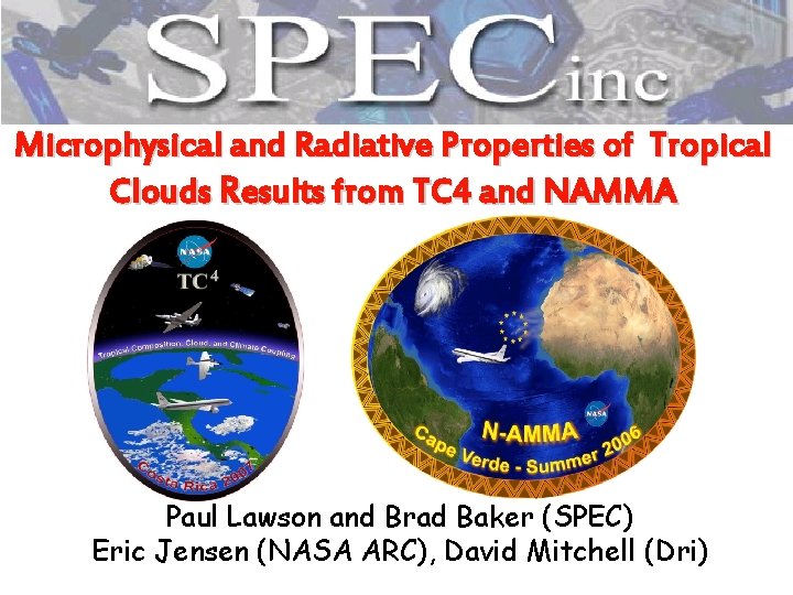 Microphysical and Radiative Properties of Tropical Clouds Results from TC 4 and NAMMA Paul