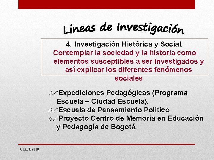 4. Investigación Histórica y Social. Contemplar la sociedad y la historia como elementos susceptibles