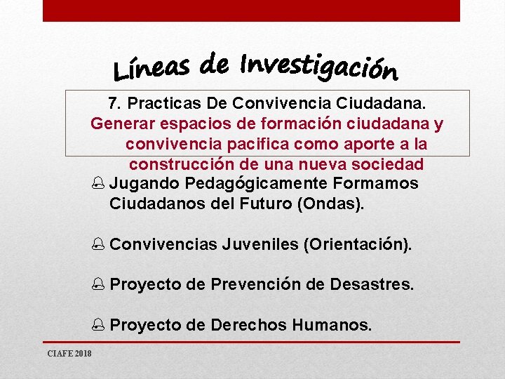 7. Practicas De Convivencia Ciudadana. Generar espacios de formación ciudadana y convivencia pacifica como