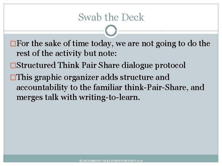 Swab the Deck �For the sake of time today, we are not going to