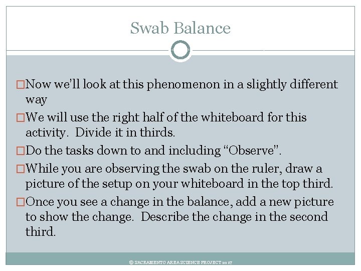 Swab Balance �Now we’ll look at this phenomenon in a slightly different way �We