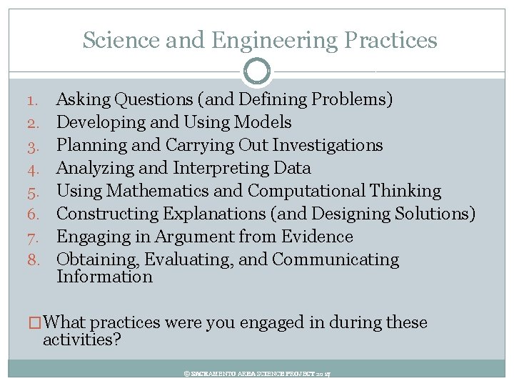 Science and Engineering Practices 1. 2. 3. 4. 5. 6. 7. 8. Asking Questions