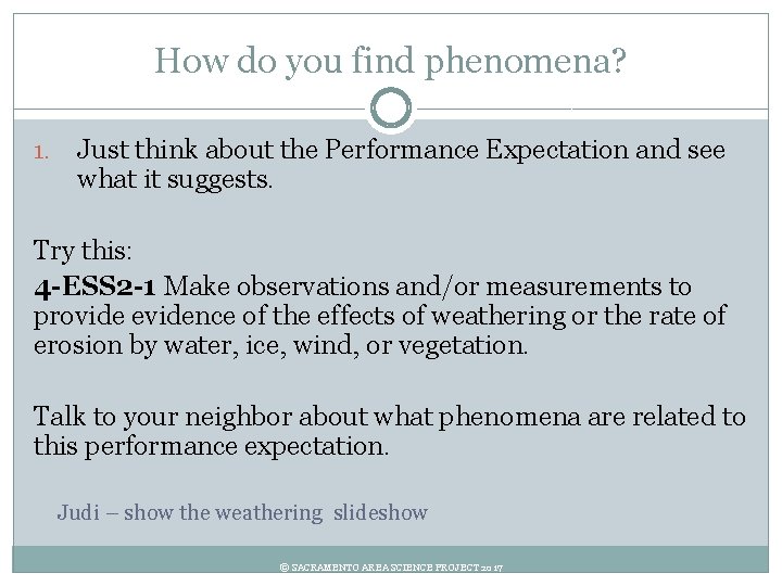 How do you find phenomena? 1. Just think about the Performance Expectation and see