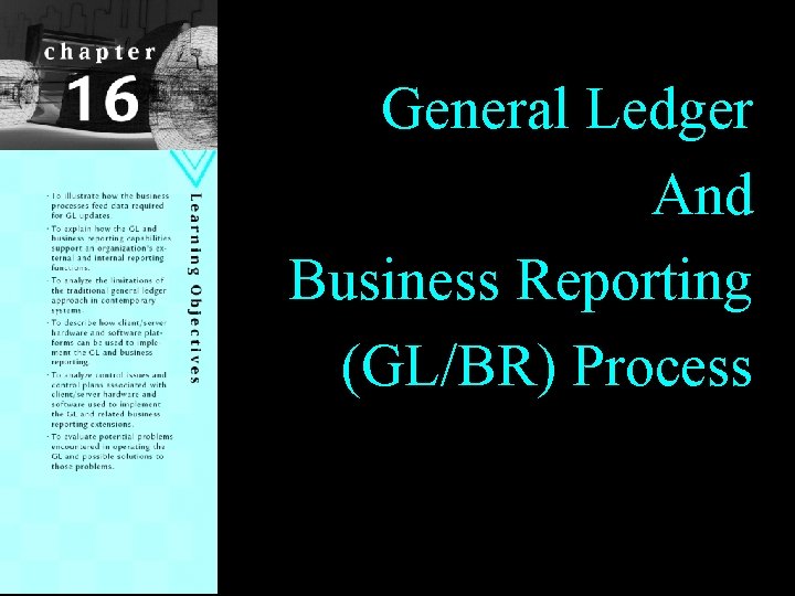 General Ledger And Business Reporting (GL/BR) Process 