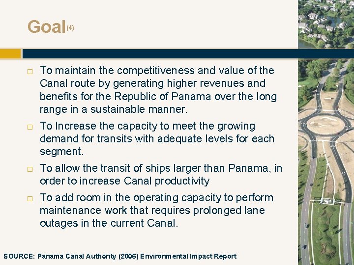 Goal (4) To maintain the competitiveness and value of the Canal route by generating