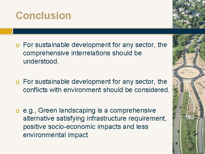 Conclusion For sustainable development for any sector, the comprehensive interrelations should be understood. For
