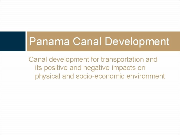 Panama Canal Development Canal development for transportation and its positive and negative impacts on