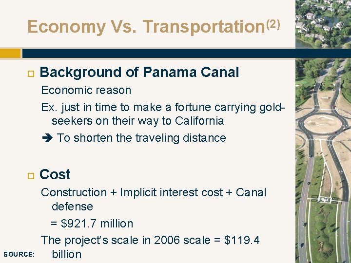 Economy Vs. Transportation(2) Background of Panama Canal Economic reason Ex. just in time to