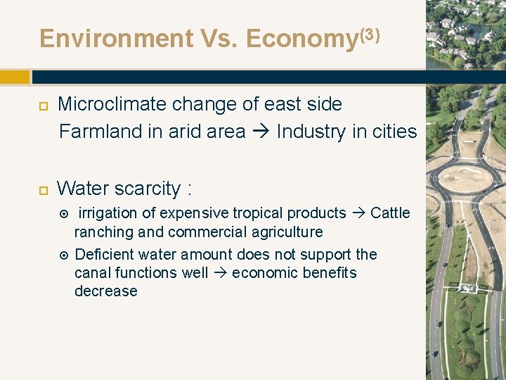 Environment Vs. Economy(3) Microclimate change of east side Farmland in arid area Industry in