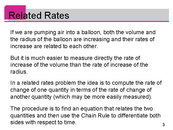 Related Rates If we are pumping air into a balloon, both the volume and