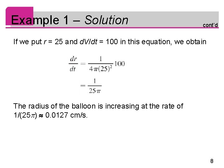 Example 1 – Solution cont’d If we put r = 25 and d. V/dt