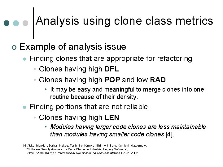 Analysis using clone class metrics ¢ Example of analysis issue l Finding clones that