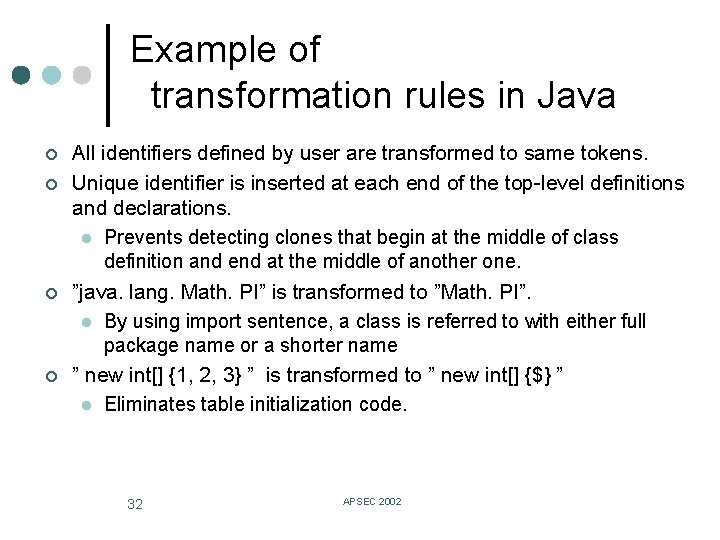 Example of transformation rules in Java ¢ ¢ All identifiers defined by user are