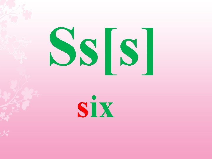 Ss[s] six 