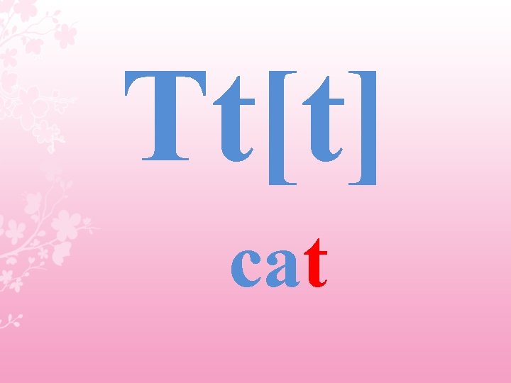 Tt[t] cat 