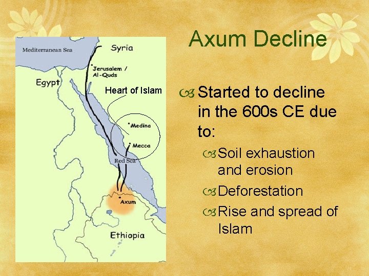 Axum Decline Heart of Islam Started to decline in the 600 s CE due