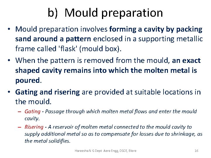 b) Mould preparation • Mould preparation involves forming a cavity by packing sand around