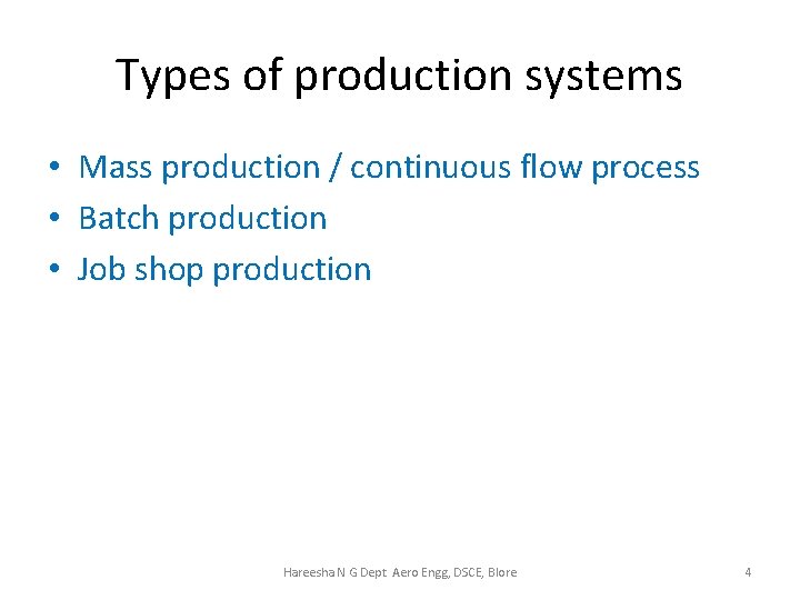 Types of production systems • Mass production / continuous flow process • Batch production