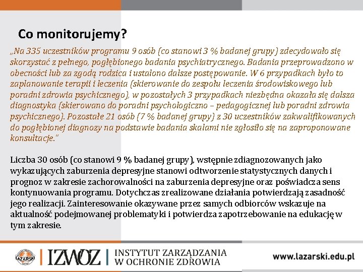 Co monitorujemy? „Na 335 uczestników programu 9 osób (co stanowi 3 % badanej grupy)