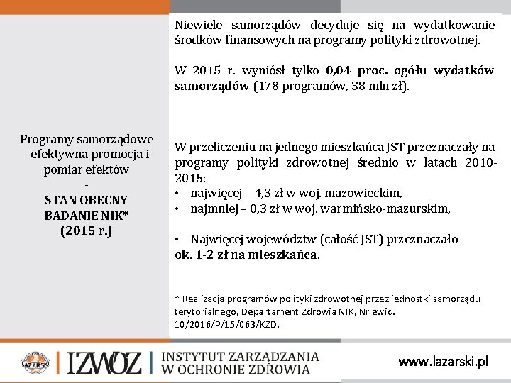 Niewiele samorządów decyduje się na wydatkowanie środków finansowych na programy polityki zdrowotnej. W 2015