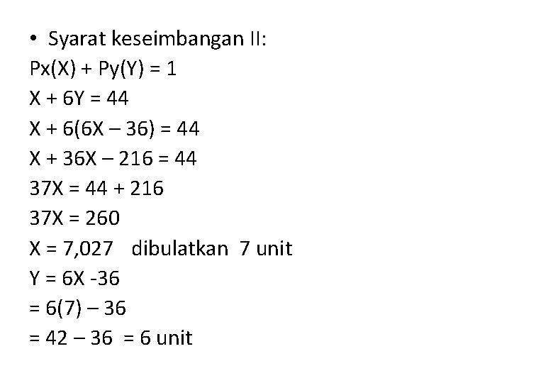  • Syarat keseimbangan II: Px(X) + Py(Y) = 1 X + 6 Y