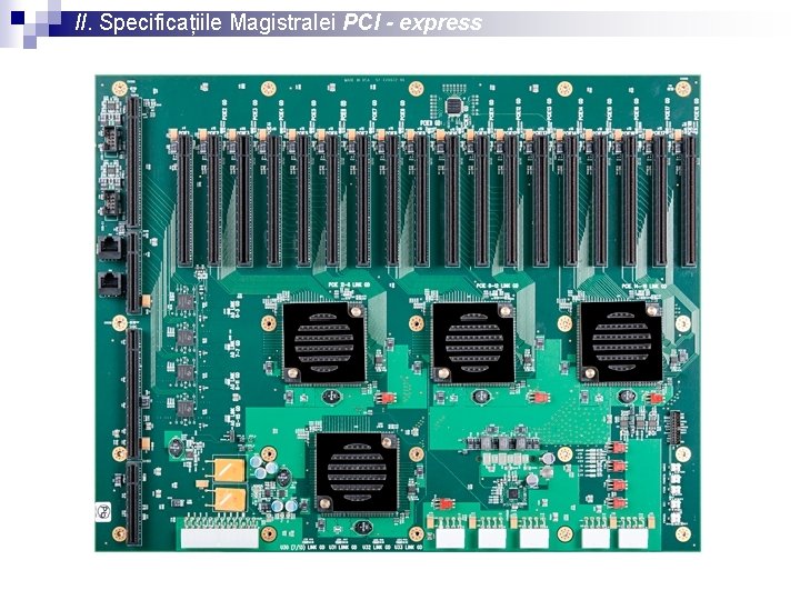 II. Specificațiile Magistralei PCI - express 