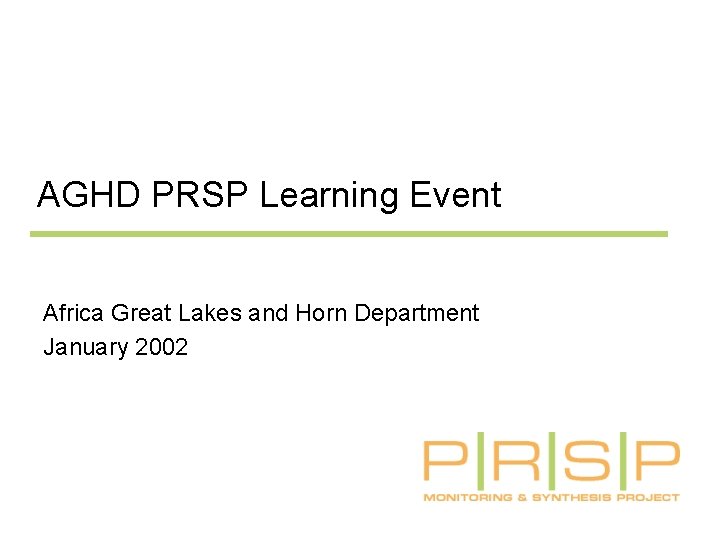 AGHD PRSP Learning Event Africa Great Lakes and Horn Department January 2002 