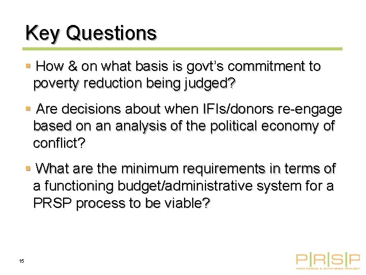 Key Questions § How & on what basis is govt’s commitment to poverty reduction