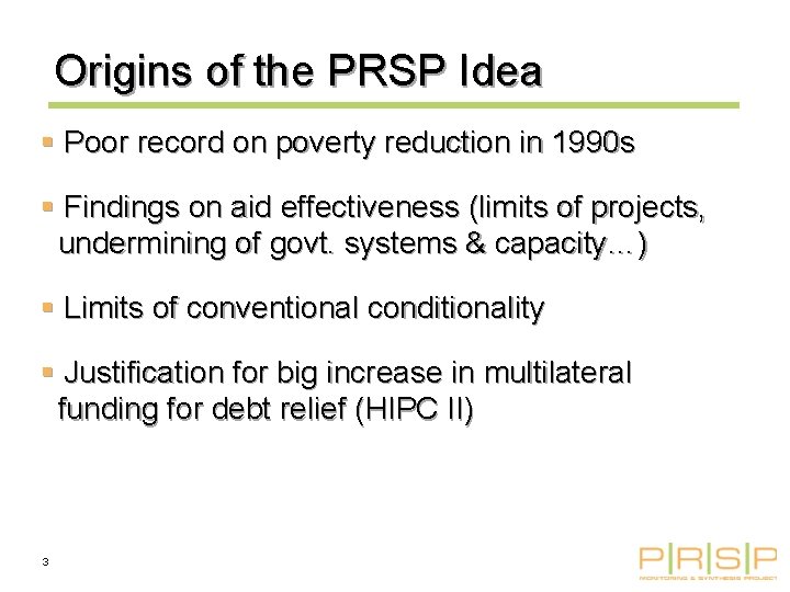 Origins of the PRSP Idea § Poor record on poverty reduction in 1990 s