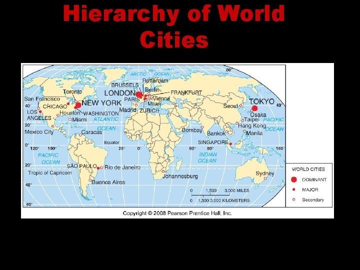 Hierarchy of World Cities Fig. 12 -14: London, New York, and Tokyo are the
