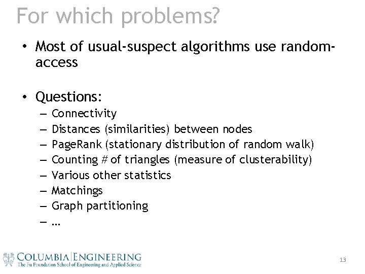 For which problems? • Most of usual-suspect algorithms use randomaccess • Questions: – –