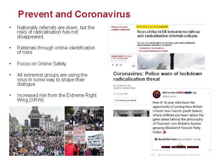 Prevent and Coronavirus • Nationally referrals are down, but the risks of radicalisation has