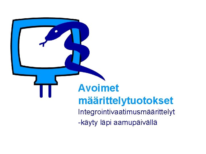 Avoimet määrittelytuotokset Integrointivaatimusmäärittelyt -käyty läpi aamupäivällä 