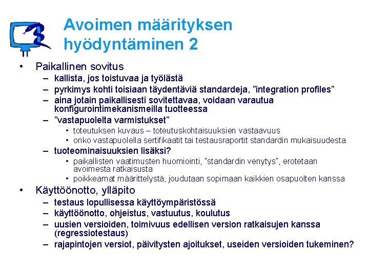 Avoimen määrityksen hyödyntäminen 2 • Paikallinen sovitus – kallista, jos toistuvaa ja työlästä –