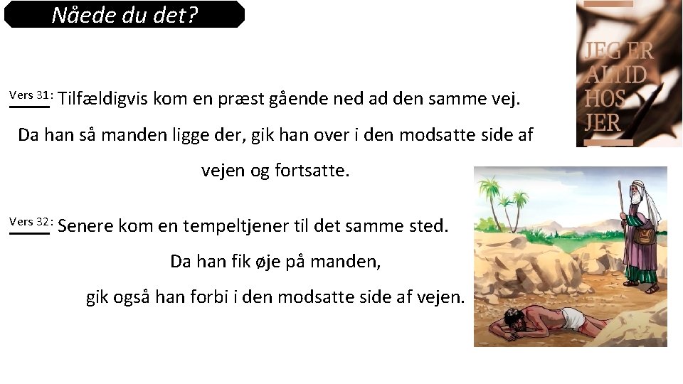 Nåede du det? Vers 31: Tilfældigvis kom en præst gående ned ad den samme