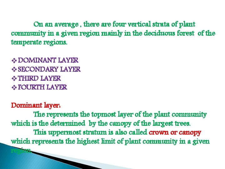 On an average , there are four vertical strata of plant community in a