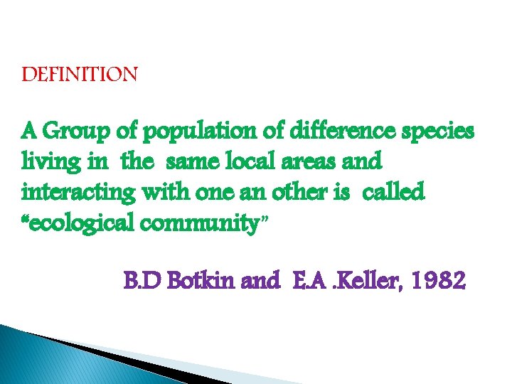 DEFINITION A Group of population of difference species living in the same local areas