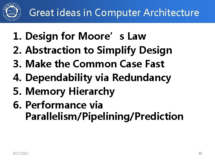 Great ideas in Computer Architecture 1. 2. 3. 4. 5. 6. Design for Moore’s