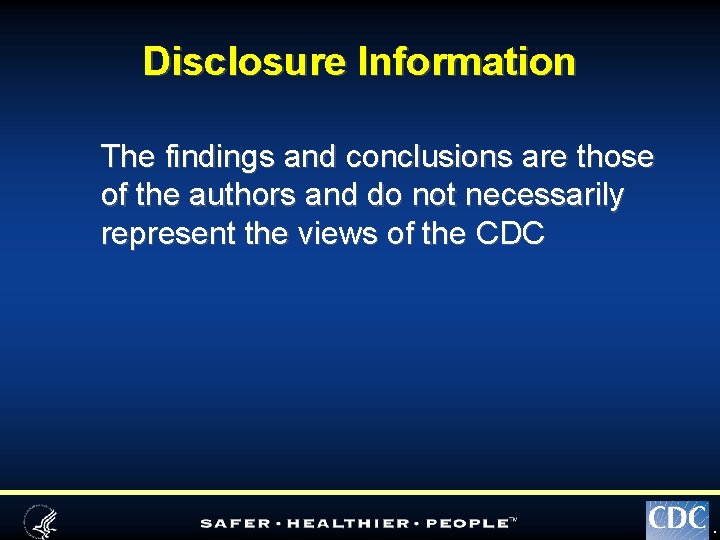 Disclosure Information The findings and conclusions are those of the authors and do not