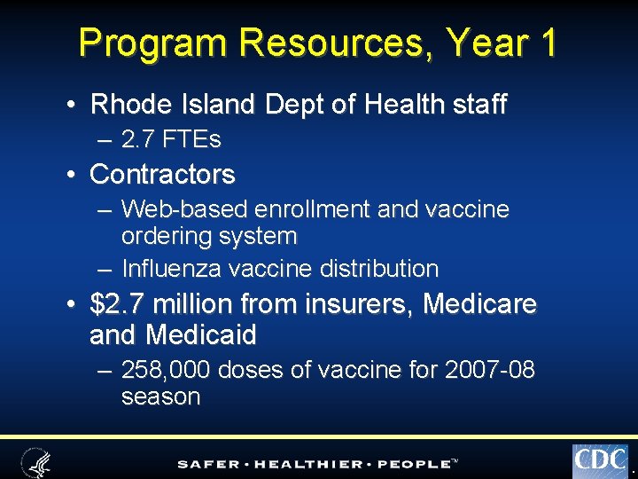Program Resources, Year 1 • Rhode Island Dept of Health staff – 2. 7